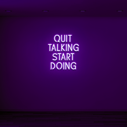 "QUIT TALKING" - NEONIDAS NEONSCHILD LED-SCHILD