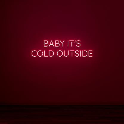 "BABY ITS COLD OUTSIDE" - NEONIDAS NEONSCHILD LED-SCHILD