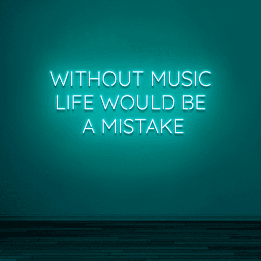 Türkises LED Neonschild 'WITHOUT MUSIC LIFE WOULD BE A MISTAKE'